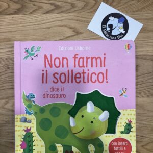 Non farmi il solletico, dice il dinosauro - Usborne