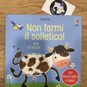 Non farmi il solletico, dice la mucca - Usborne