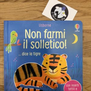 Non farmi il solletico, dice la tigre - Usborne