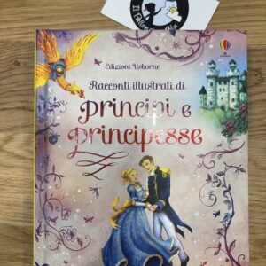 Racconti illustrati di principi e principesse - Usborne